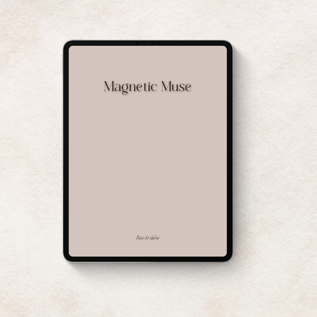 MAGNETIC MUSE - unlock your feminine magnetism and influence with ease and depth